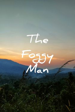 The Foggy Man