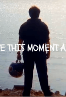 Wanna Live this moment again